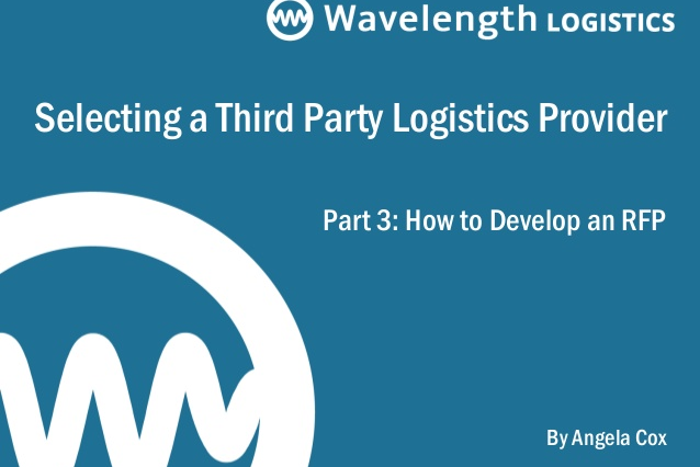 Third Party Logistics Providers Part 3 How To Develop An Rfp